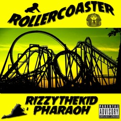 Rollercoaster (Ft. Pharaoh)