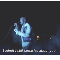 "tell me what you want"     "just you."