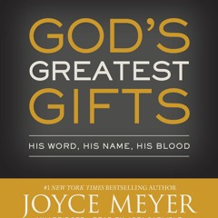 GOD'S GREATEST GIFTS by Joyce Meyer, Read by Jodi Carlisle- Audiobook Excerpt