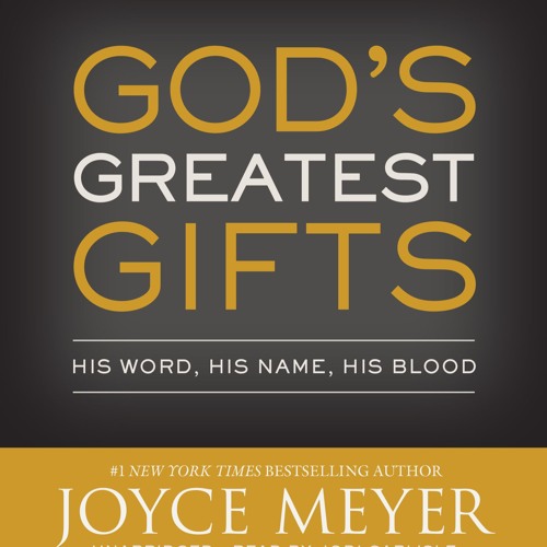 GOD'S GREATEST GIFTS by Joyce Meyer, Read by Jodi Carlisle- Audiobook Excerpt