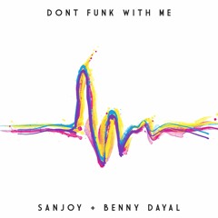 Don't Funk With Me (ft. Benny Dayal)