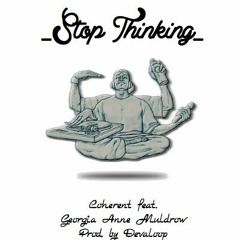 Stop Thinking feat. Georgia Anne Muldrow prod. by Devaloop