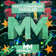 VIVID - Chocolate ft. Claudia Vazquez