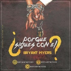 Bryant Myers - Por Que Sigues Con El (LMNDReggaeton)