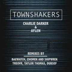 Charlie Darker x Aylen - Townshakers Remix EP