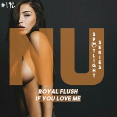 FREE DOWNLOAD: Royal Flush - If You Love Me [House & Bass / #NUHS193]
