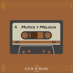 Musica Y Melodia - ADR Y Moshe