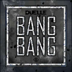 Duelle - Bang Bang