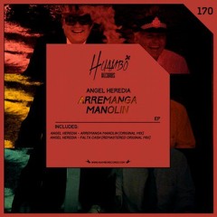 Angel Heredia - Arremanga Manolin (Original mix) HUAMBO RECORDS SC CUT