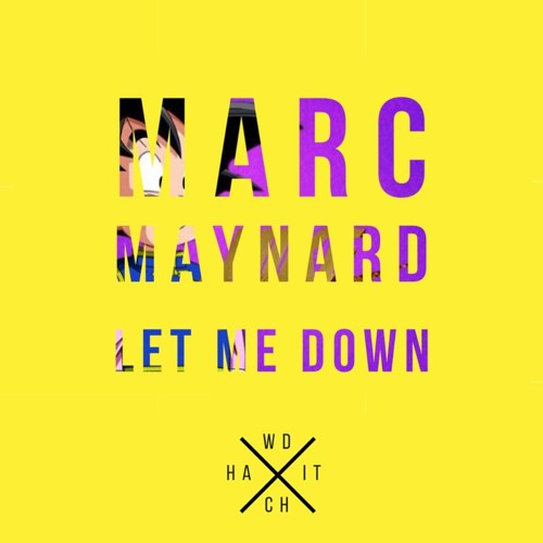 Marc Maynard - Let You Down (Original Mix)