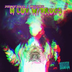 N Luv W/Drugs Ft. DeCrazed