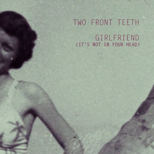 girlfriend (it's not in your head)