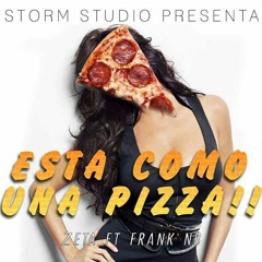 Esta Como Una Pizza   ZETA ft FRANK NB
