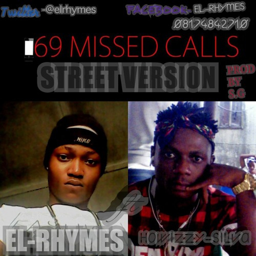 El Rhymes Ft Howhizzy Silva - 69 Missed Calls Cover