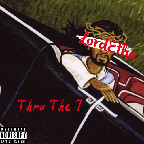 LordEtha - Thru The 7(prod. Vintage Beats)