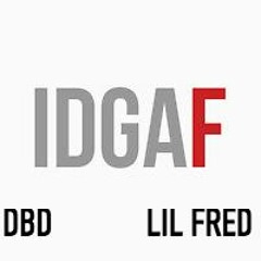 IDGAF [ft. LIL FRED]