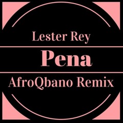Pena - AfroQbano Remix