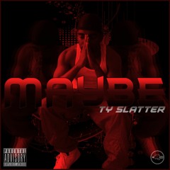 Maybe (Prod. Prostyle B.E.A.T.S)