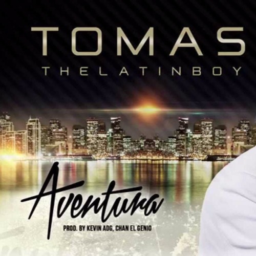 Tomas The Latin Boy  - Aventura - E-S Rmx