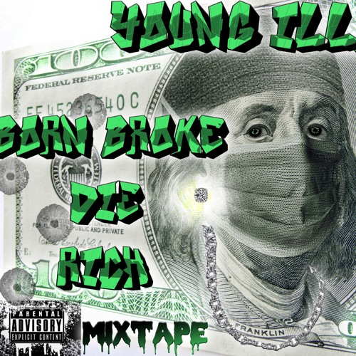 Born Broke Die Rich Mixtape Young ILLa