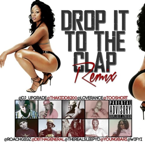 Dj Upgrade Drop It To The Clap REMIX Ft BAY AREA ALLSTARZ (produced By Dj Upgrade)