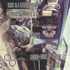 This DJ (Freestyle) (Prod. Warren G) - Dewoe DTB