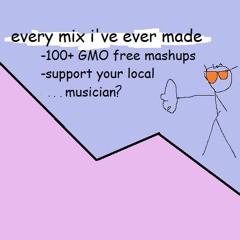 every mix i've ever made