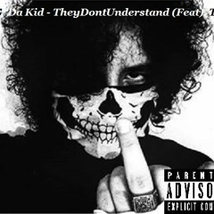 A.G Da Kid - They Dont Understand (Feat) T.K