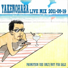 YAKENOHARA - LIVE MIX 2011-05-19 (HOMESICK MIX) [free download]