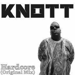 Knott - Hardcore (Original Mix) FREE DOWNLOAD