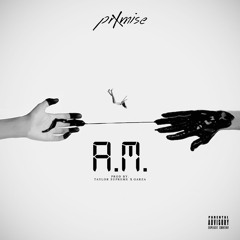A.M. (prod by: Taylor Supreme & Garza)
