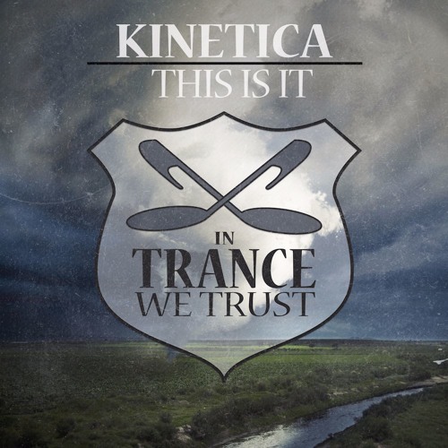 KINETICA - This Is It (Original Mix)