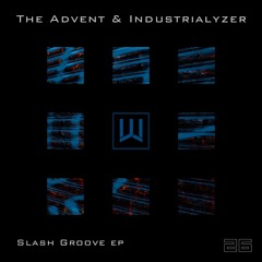 The Advent & Industrialyzer - Slash Mood