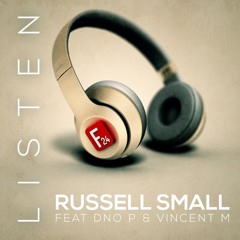 Russell Small Ft. DNO P & Vincent M - Listen (Laurent Schark Remix)