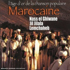 Gnawa- Jil Jilala- Nass ElGhiwan-Lmchaheb