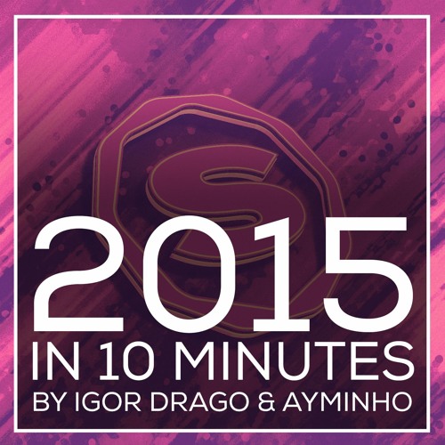 Igor Drago & Ayminho - 2015 in 10 Minutes Yearmix