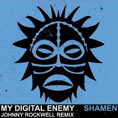 My Digital Enemy - Shamen (Johnny Rockwell Remix)