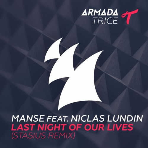 Manse feat. Niclas Lundin - Last Night Of Our Lives (Stasius Remix)[OUT NOW]