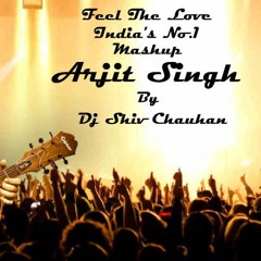Arjit Singh Love Mashup By Dj Shiv Chauhan
