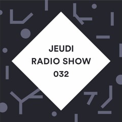 JEUDI Radio Show - Episode 32 - Mixed By Gellert