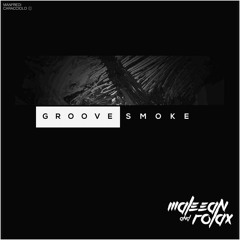 Maleean & Rolax - Groove Smoke (Original Mix) *FREE DOWNLOAD*