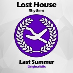 Lost House Rhythms - Last Summer [OUT NOW]