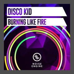 Disco Kid - Burning Like Fire