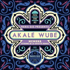 Akalé Wubé - Mèmona (Etienne de la Sayette Remix Remix)