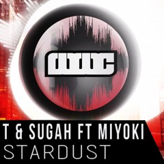 T & Sugah - Stardust (ft. Miyoki)  [NO COPYRIGHT]