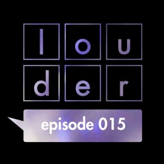 the prophet - louder episode 015