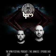 The BPM Festival Podcast 043 - The Junkies