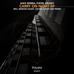 #BZM029: Alex Senna, FlexB, KRASH! - Carry On Night (Sound Cloup Remix)