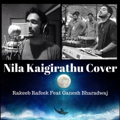 Nila Kaigirathu | AR Rahman Tamil Cover | Rakeeb Rafeek Feat Ganesh Bharadwaj