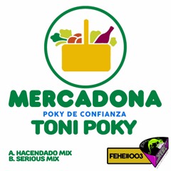 [FEHE003A] Toni Poky - Poky Mercadona (Hacendado Mix) [FREE DOWNLOAD]